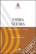 Esdra. Neemia. Introduzione, traduzione e commento