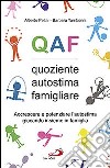 QAF. Quoziente autostima famigliare. Accrescere e potenziare l'autostima giocando insieme in famiglia libro