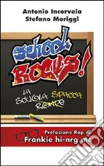 School rocks! La scuola rompe spacca libro