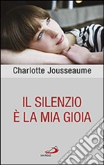 Il silenzio è la mia gioia libro