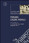 Pensare l'agire morale. Omaggio italiano a un maestro internazionale: Klaus Demmer libro