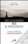 Un cammino per il noviziato. «Il piccolo libro delle novizie» di santa Giulia Salzano libro