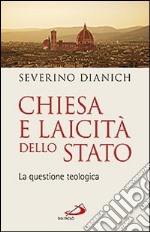 Chiesa e laicità dello Stato. La questione teologica libro