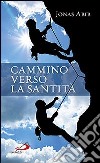 Cammino verso la santità libro