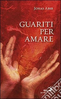 Guariti per amare