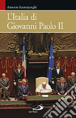 L'Italia di Giovanni Paolo II libro