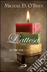 L'attesa. Storie per l'Avvento libro