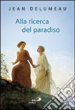 Alla ricerca del Paradiso libro