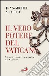 Il vero potere del Vaticano. Un'appassionante storia segerta del XX secolo libro