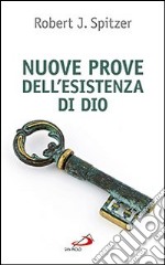 Nuove prove dell'esistenza di Dio. Contributi della fisica e della filosofia contemporanee libro