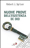 Nuove prove dell'esistenza di Dio. Contributi della fisica e della filosofia contemporanee libro