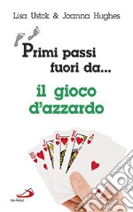 Primi passi fuori da... Il gioco d'azzardo