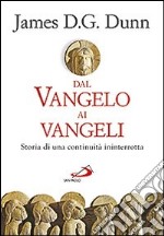 Dal Vangelo ai Vangeli. Storia di una continuità ininterrotta libro