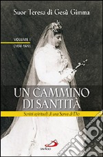 Un cammino di santità. Scritti spirituali di una serva di Dio (1) libro