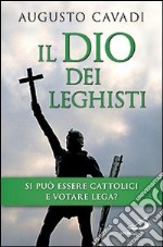 Il dio dei leghisti libro