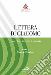 Lettera di Giacomo. Introduzione, traduzione e commento libro di Nicolaci M. (cur.)