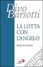 La lotta con l'angelo. Diario di un'anima libro