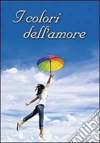 I colori dell'amore libro