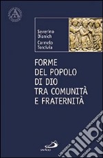 Forme del popolo di Dio tra comunità e fraternità libro