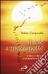 Il sole a mezzanotte. Maria Gargani apostola del Sacro Cuore libro