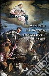 Annuncio del Vangelo e testimonianza della carità. Atti del Convegno dei cappellani militari (Assisi, 2011) libro