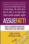 Assuefatti. Come le sostanze stupefacenti sono entrate nel quotidiano libro