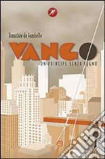 Vango. Un principe senza regno. Vol. 2 libro