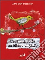 C'era una volta un albero di gelso libro