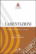 Lamentazioni. Introduzione, traduzione e commento