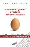 La teoria del «gender» e l'origine dell'omosessualità. Una sfida culturale libro