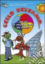 Cielo diciamo... perché la nostra gioia sia piena! Guida per gli oratori estivi libro