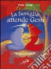 La famiglia attende Gesù. Novena di Natale libro