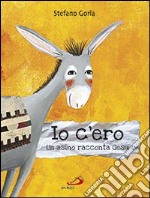 Io c'ero. Un asino racconta Gesù libro