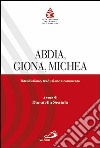 Abdia, Giona, Michea. Introduzione, traduzione e commento libro
