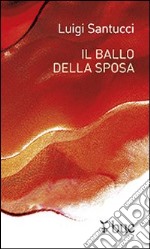 Il ballo della sposa libro