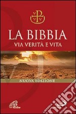 La Bibbia. Via verità e vita. Nuova versione ufficiale della CEI libro