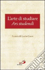 L'arte di studiare. Ars studendi libro