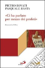 «Ci ha parlato per mezzo dei profeti». Ermeneutica biblica libro