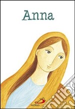 Anna. Ediz. illustrata libro