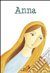 Anna. Ediz. illustrata libro