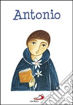 Antonio. Ediz. illustrata libro