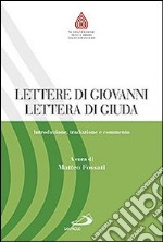 Lettere di Giovanni, Lettera di Giuda. Introduzione, traduzione e commento libro