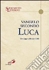 Vangelo secondo Luca. Versione ufficiale CEI libro
