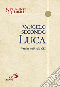 Vangelo secondo Luca. Versione ufficiale CEI libro