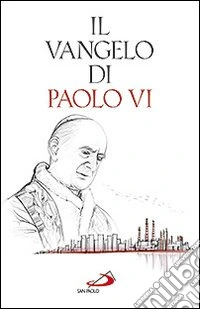 Il Vangelo di Paolo VI libro