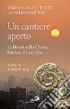 Un cantiere aperto. Colloqui sulla Chiesa, l'uomo, il Concilio libro