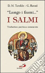 «Lungo i fiumi...». I salmi. Traduzione poetica e commento libro