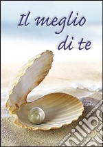 Il meglio di te libro