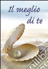 Il meglio di te libro