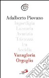 Vanagloria e orgoglio libro di Piovano Adalberto